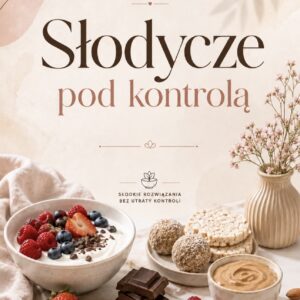 Słodycze pod kontrolą – mini poradnik